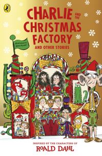 Book Cover for Charlie and the Christmas Factory by Various authors including Hannah Gold, Adam Kay and Sibéal Pounder 