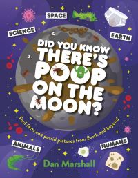 Book Cover for Did You Know There's Poop on the Moon? by Dan Marshall