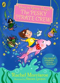 Book Cover for  How to Grow Magic: The Pesky Pirate Crew by Rachel Morrisroe