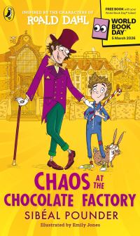 Book Cover for Chaos at the Chocolate Factory World Book Day 2026 by Sibéal Pounder, Roald Dahl
