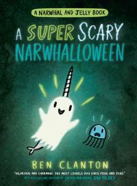 Book Cover for A Super Scary Narwhalloween by Ben Clanton