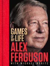 Book Cover for Games of My Life by Alex Ferguson, Michael Moritz