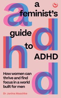 Book Cover for A Feminist's Guide to ADHD by Janina Maschke