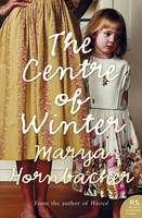 Book Cover for The Centre of Winter by Marya Hornbacher