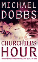 Book Cover for Churchill's Hour by Michael Dobbs