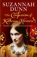 Book Cover for The Confession of Katherine Howard by Suzannah Dunn