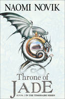 Book Cover for Temeraire : Throne of Jade by Naomi Novik