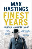 Finest Years: Churchill as Warlord 1940-45