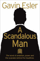 Book Cover for A Scandalous Man by Gavin Esler