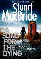 Book Cover for A Song for the Dying by Stuart MacBride