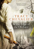 Book Cover for At the Edge of the Orchard by Tracy Chevalier