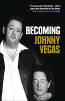 Book Cover for Becoming Johnny Vegas by Johnny Vegas