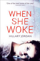 Book Cover for When She Woke by Hillary Jordan