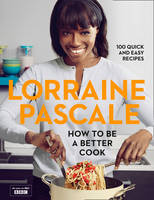 Book Cover for How to be a Better Cook by Lorraine Pascale