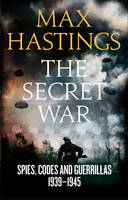 Book Cover for Secret War Spies, Codes and Guerrillas 1939-1945 by Sir Max Hastings