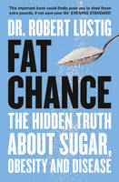 Book Cover for Fat Chance The Bitter Truth About Sugar by Robert H. Lustig