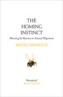 The Homing Instinct The Story and Science of Migration