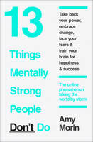 Book Cover for 13 Things Mentally Strong People Don't Do by Amy Morin