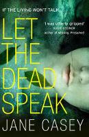 Book Cover for Let the Dead Speak by Jane Casey