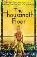 Book Cover for The Thousandth Floor by Katharine McGee