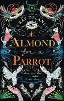 Book Cover for An Almond for a Parrot by Wray Delaney
