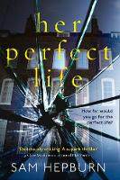 Book Cover for Her Perfect Life by Sam Hepburn