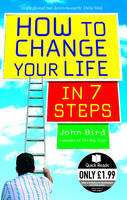 Book Cover for How to Change Your Life in 7 Steps by John Bird