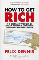 Book Cover for How to Get Rich by Felix Dennis