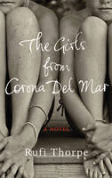 Book Cover for The Girls from Corona Del Mar by Rufi Thorpe