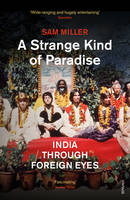 Book Cover for A Strange Kind of Paradise India Through Foreign Eyes by Sam Miller