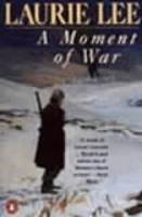 Book Cover for A Moment of War by Laurie Lee