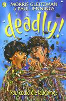 Book Cover for Deadly! by Morris Gleitzman, Paul Jennings