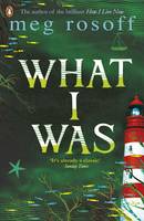 Book Cover for What I Was by Meg Rosoff