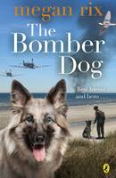 Book Cover for The Bomber Dog by Megan Rix