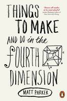 Book Cover for Things to Make and Do in the Fourth Dimension by Matt Parker