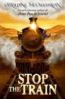 Book Cover for Stop The Train by Geraldine McCaughrean