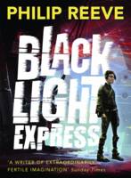 Book Cover for Black Light Express by Philip Reeve