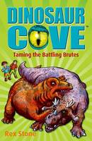 Book Cover for Dinosaur Cove 22 : Taming the Battling Brutes by Rex Stone