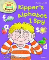 Book Cover for Read with Biff, Chip, and Kipper : Phonics : Level 1 : Kipper's Alphabet I Spy by Roderick Hunt, Annemarie Young, Kate Ruttle