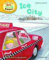 Book Cover for Read with Biff, Chip, and Kipper : Phonics : Level 6 : Ice City by Roderick Hunt, Annemarie Young, Kate Ruttle