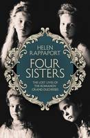 Book Cover for Four Sisters: The Lost Lives of the Romanov Grand Duchesses by Helen Rappaport