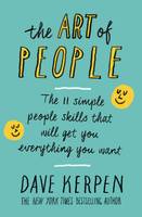 Book Cover for The Art of People The 11 Simple People Skills That Will Get You Everything You Want by Dave Kerpen