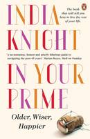Book Cover for In Your Prime Older, Wiser, Happier by India Knight