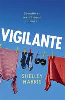 Book Cover for Vigilante by Shelley Harris