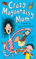Book Cover for Crazy Mayonnaisy Mum by Julia Donaldson