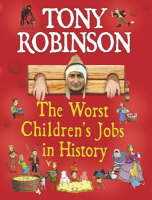 Book Cover for The Worst Children's Jobs In History by Tony Robinson