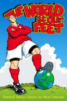 Book Cover for The World at Our Feet  by Paul Cookson