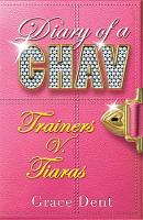 Book Cover for Trainers versus Tiaras: Diary of a Chav by Grace Dent