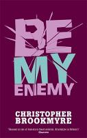 Book Cover for Be My Enemy by Christopher Brookmyre
