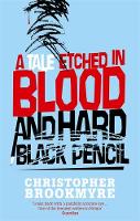 Book Cover for A Tale Etched in Blood and Hard Black Pencil by Christopher Brookmyre